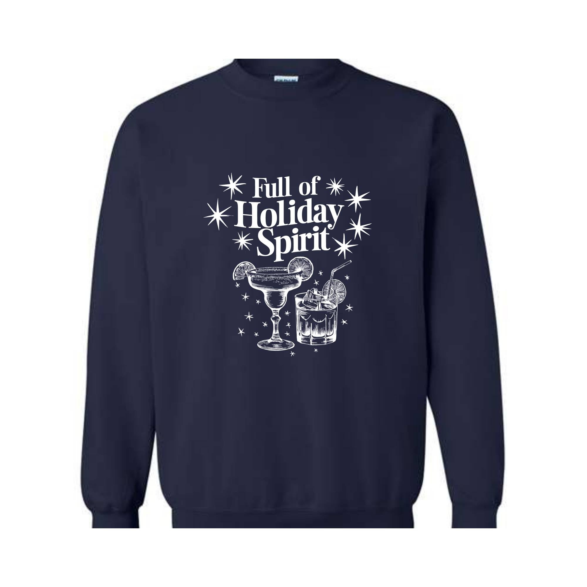 Full Of Holiday Spirit Sweatshirt, Christmas Spirits Sweater, Christmas Gifts