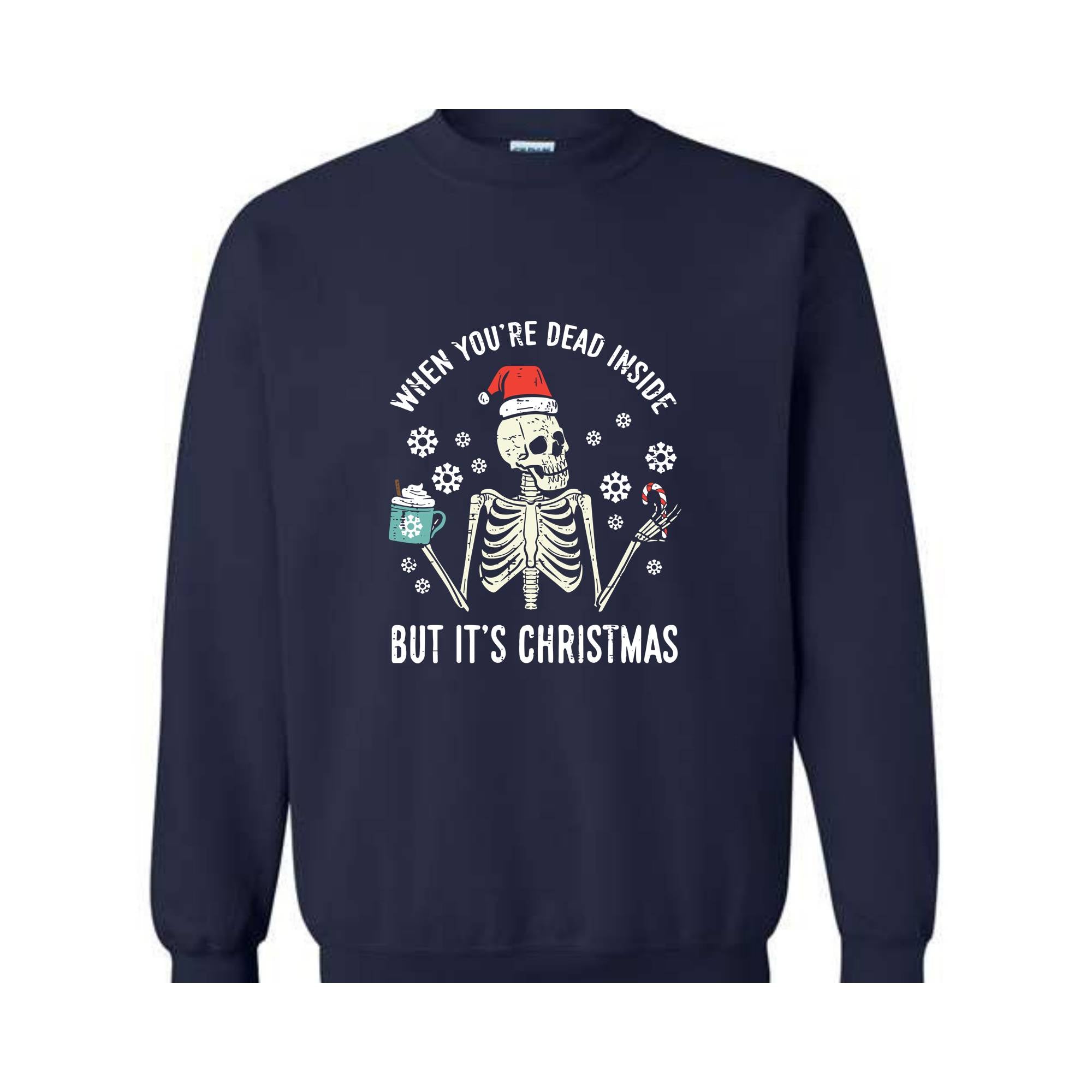 When You're Dead Inside Sweatshirt, Christmas Skeleton Sweater, Skeleton Sweat, Holiday Gifts, Christmas Sweatshirt