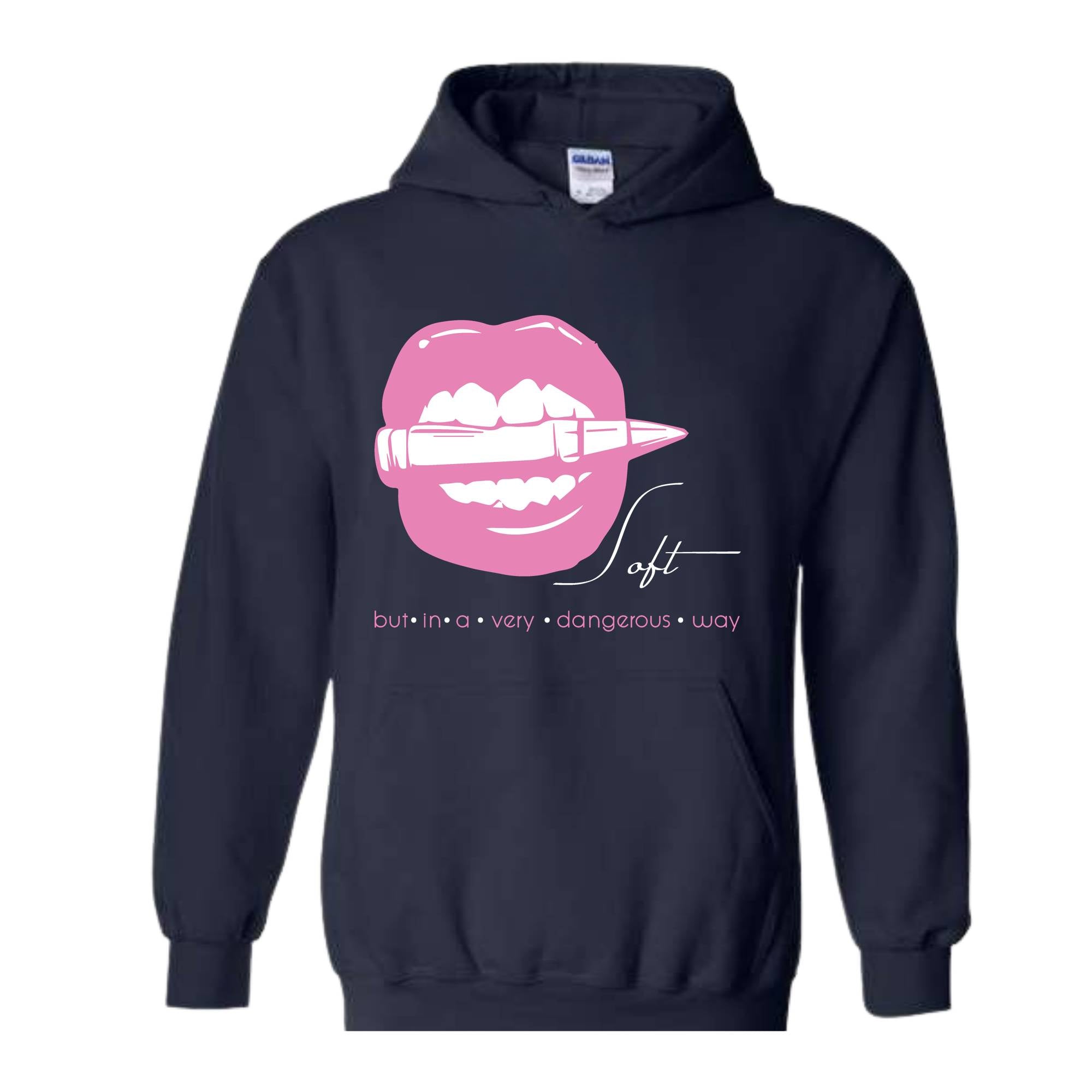 Soft But In A Very Dangerous Way Hoodie, Bad Ass Hoodie, Badass Hoodie, Boss Girl Hoodie, Boss Lady Hoodie, Lips With Bullet Hoodie