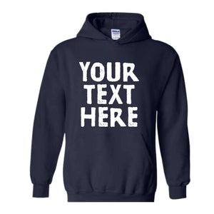 Your Design Here Sweatshirt, Custom Desing Sweatshirt, Personalized Sweatshirt, Personalized Hoodie, Your Design Here Hoodie