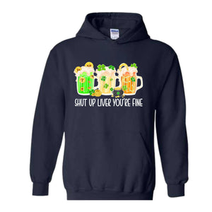 Shut Up Liver You're Fine Hoodie, Drinking Hoodie, Lucky Hoodie, Irish Day Hoodie, Shamrock Hoodie, St. Patricks Day