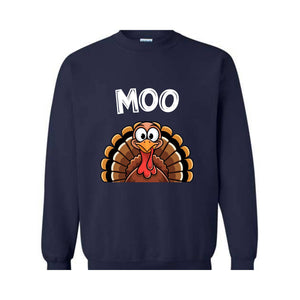 Moo Sweatshirt, Funny Thanksgiving Hoodie, Funny Turkey Moo Tee, Fake Cow Hoodie, Thankful Farmer Hoodie, Farmer Gift, Thanksgiving Gift