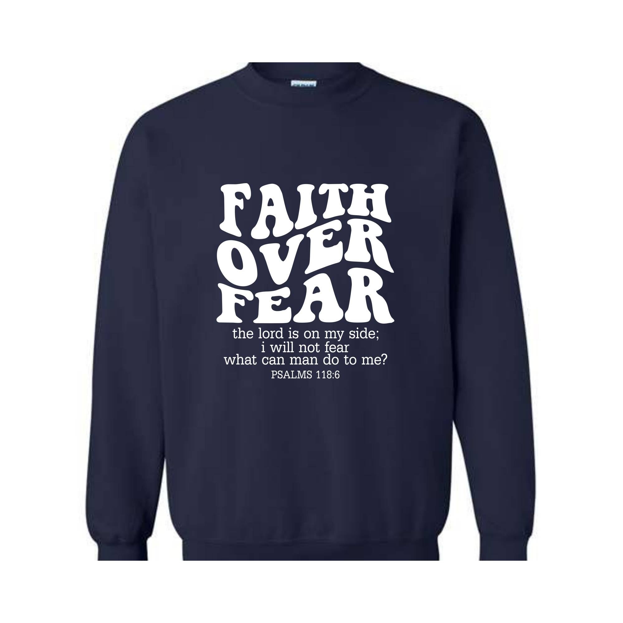 Faith Over Fear Sweatshirt, Bible Verse Shirt, Religious Sweater, Church Shirt, Christian Gift, Christian Women Shirt, Faith Shirt