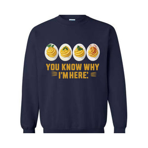 You Know Why I'm Here Sweatshirt, Deviled Eggs Hoodie, Thanksgiving Deviled Eggs Shirt, Fall Shirt, Thankful Thanksgiving Sweatshirt