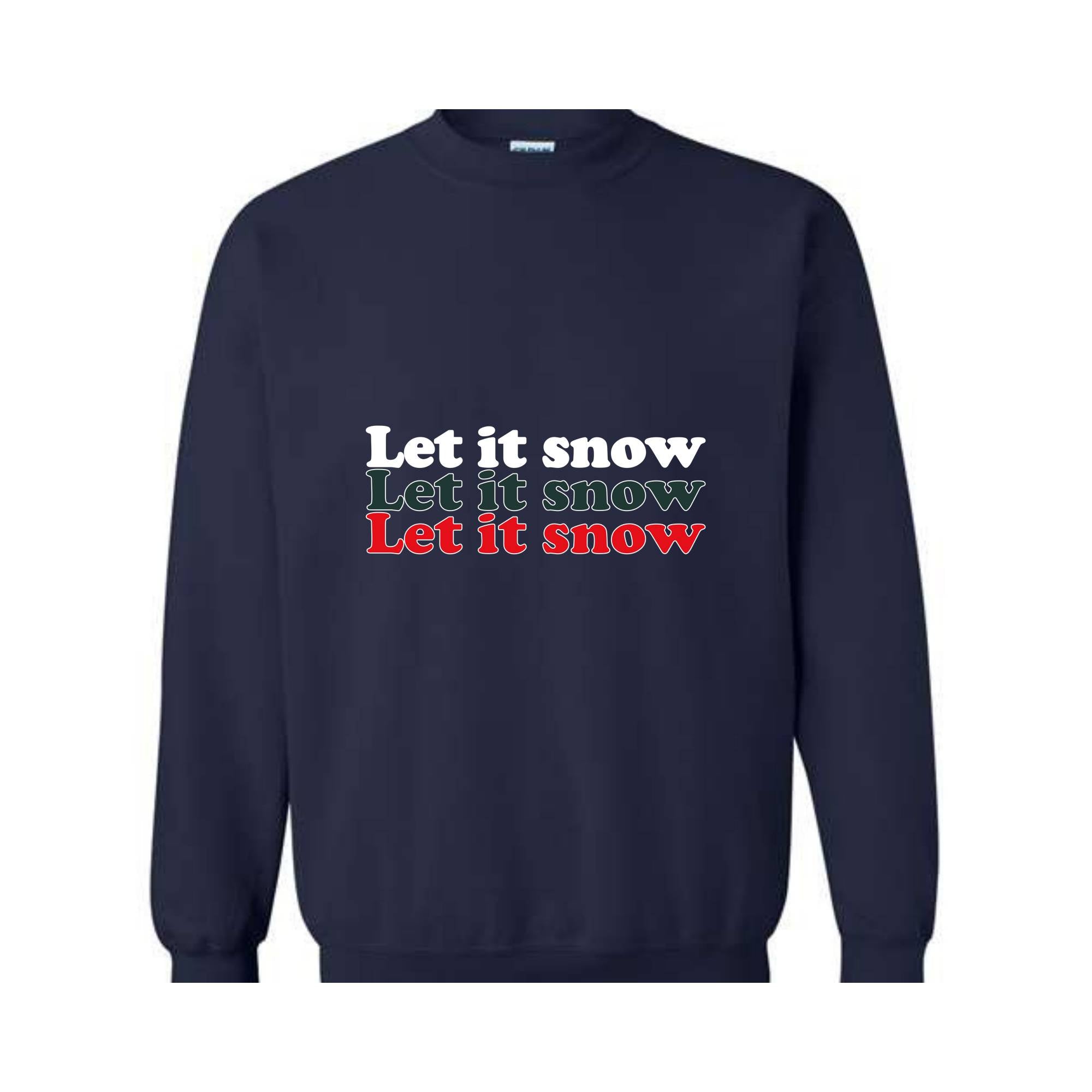 Let It Snow Sweatshirt, Winter Sweatshirt, Holiday Sweatshirt, Winter Hoodie, Let It Snow Gift, Christmas Sweatshirt, Winter Lover Gift