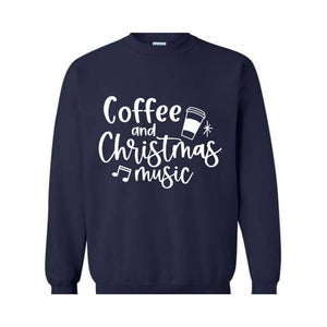 Coffee and Christmas Music Sweatshirt, Coffee and Christmas Gift, Christmas Music Hoodie, Christmas Outfit, Xmas Party Costume