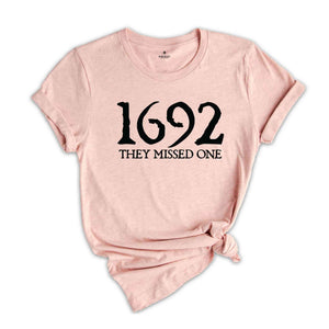 1692 They Missed One Shirt, Salem Witch Shirt, Halloween Shirt, Massachusetts Witch Trials Shirt, Spooky Season Shirt, Witch Shirt