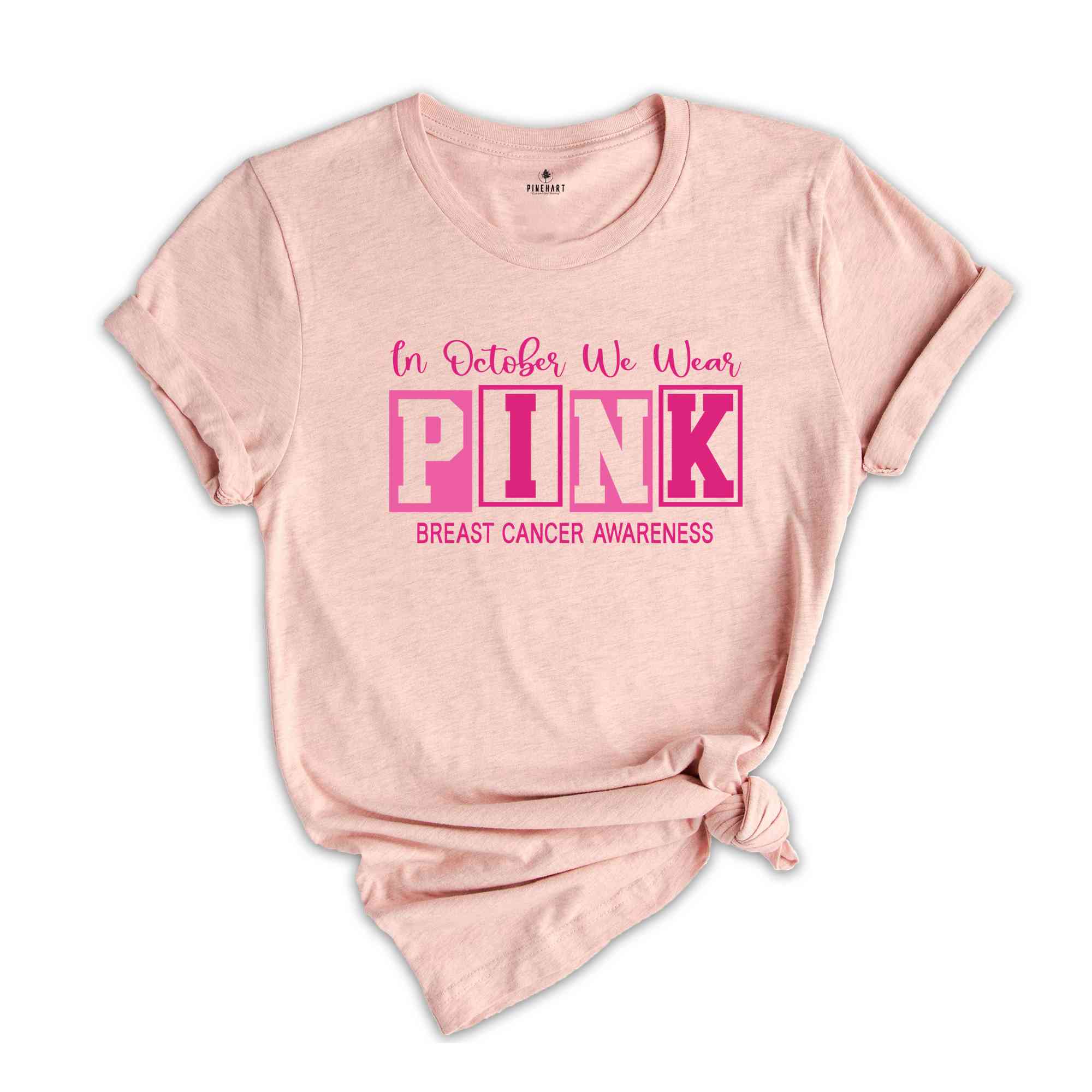 In October We Wear Pink Breast Cancer Awareness Shirt, Cancer Support Shirt, Cancer Warrior Shirt, Cancer Awareness Shirt