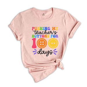 Pushing My Teacher's Buttons for 100 Days Shirt, 100 Days of School Tee, ökm, Teacher Life Shirt, Button Kids School Shirt