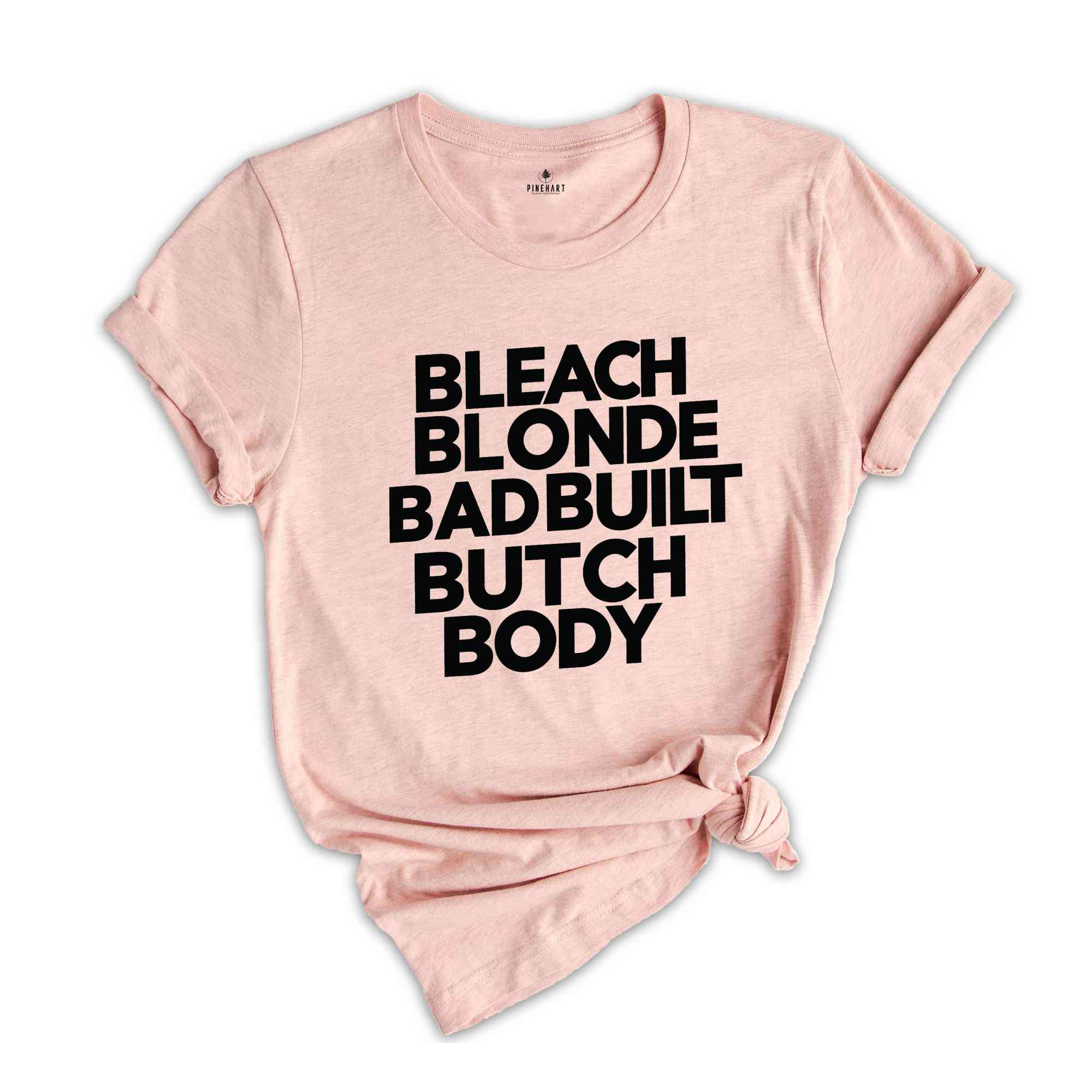 Bleach Blonde Bad Built Botched Body' Shirt, Shirt Crockett Clapback Bleach Blonde Bad Built Butch Body Tees