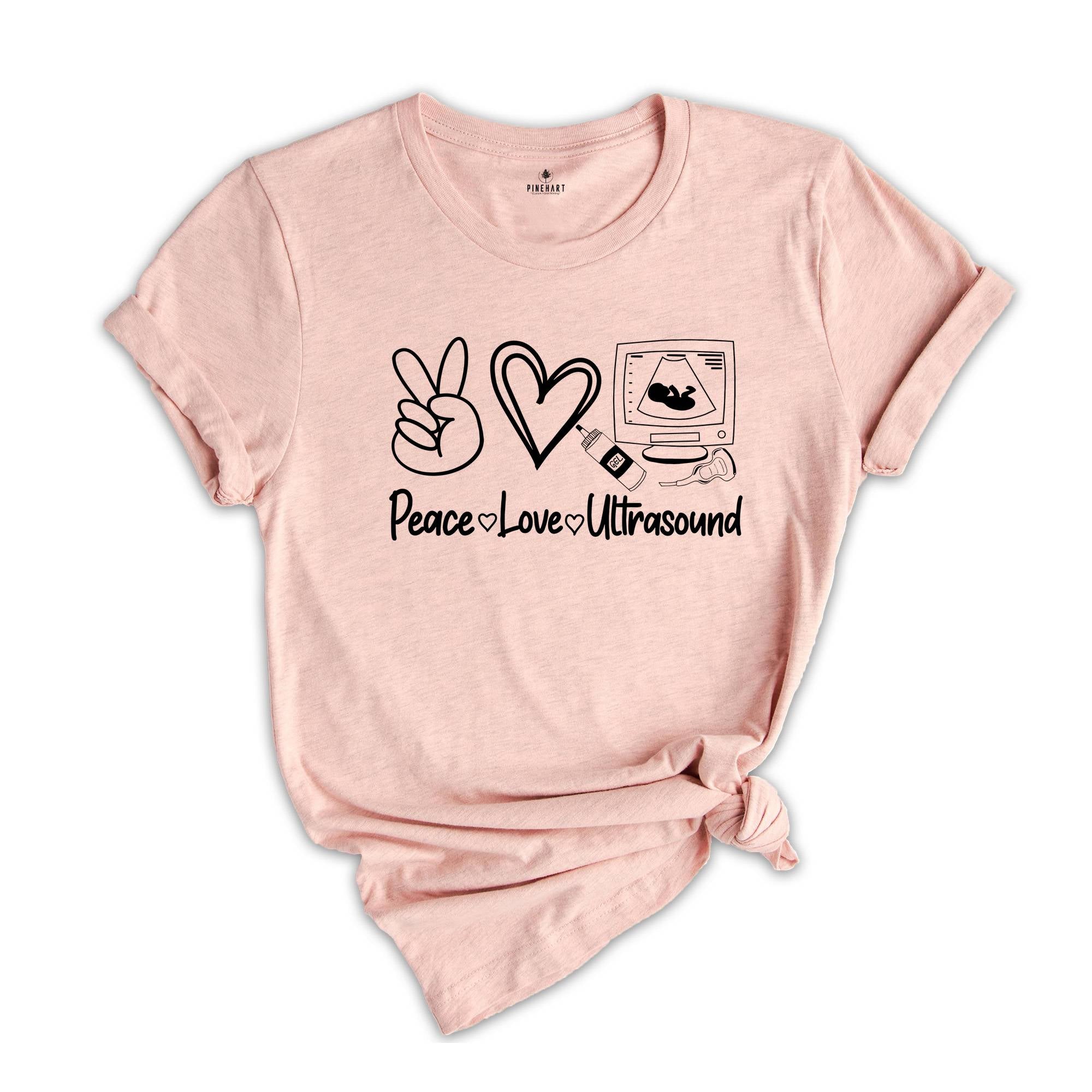 Peace Love Ultrasound T-Shirt, Cute Ultrasound Technologist Shirt, Funny Ultrasound Tech, Radiology Department Tee, Cute Sonographer