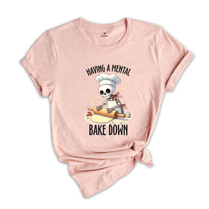 Having A Mental Bake Down Shirt, Halloween Skeleton Shirt, Halloween Gift, Spooky Season Shirt, Mom Halloween Shirt, Chef Shirt