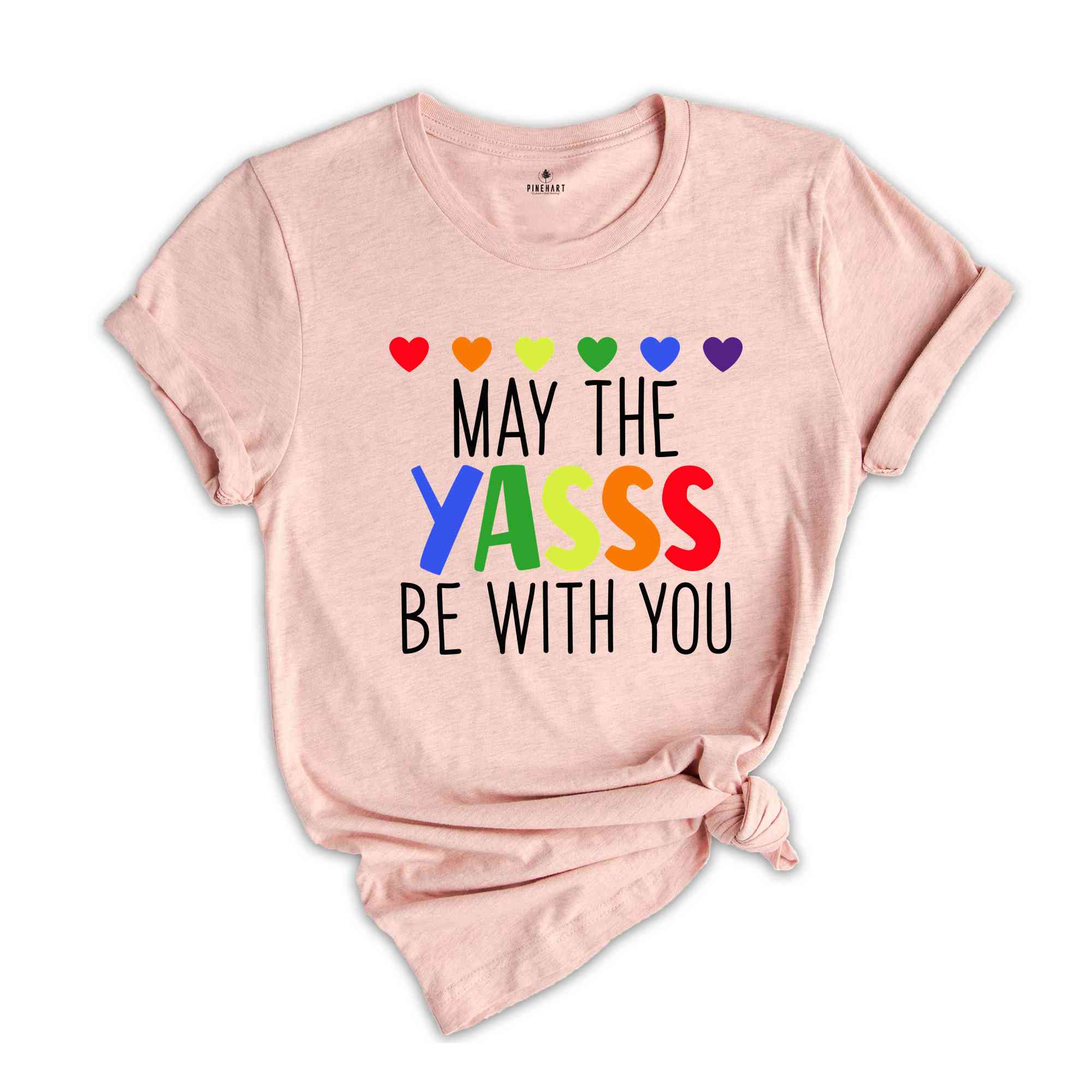 May The Yasss Be With You Shirt, LGBTQ+ Shirt, Pride Month Shirt, Gay Pride Shirt, Equality Shirt, Lesbian Tees