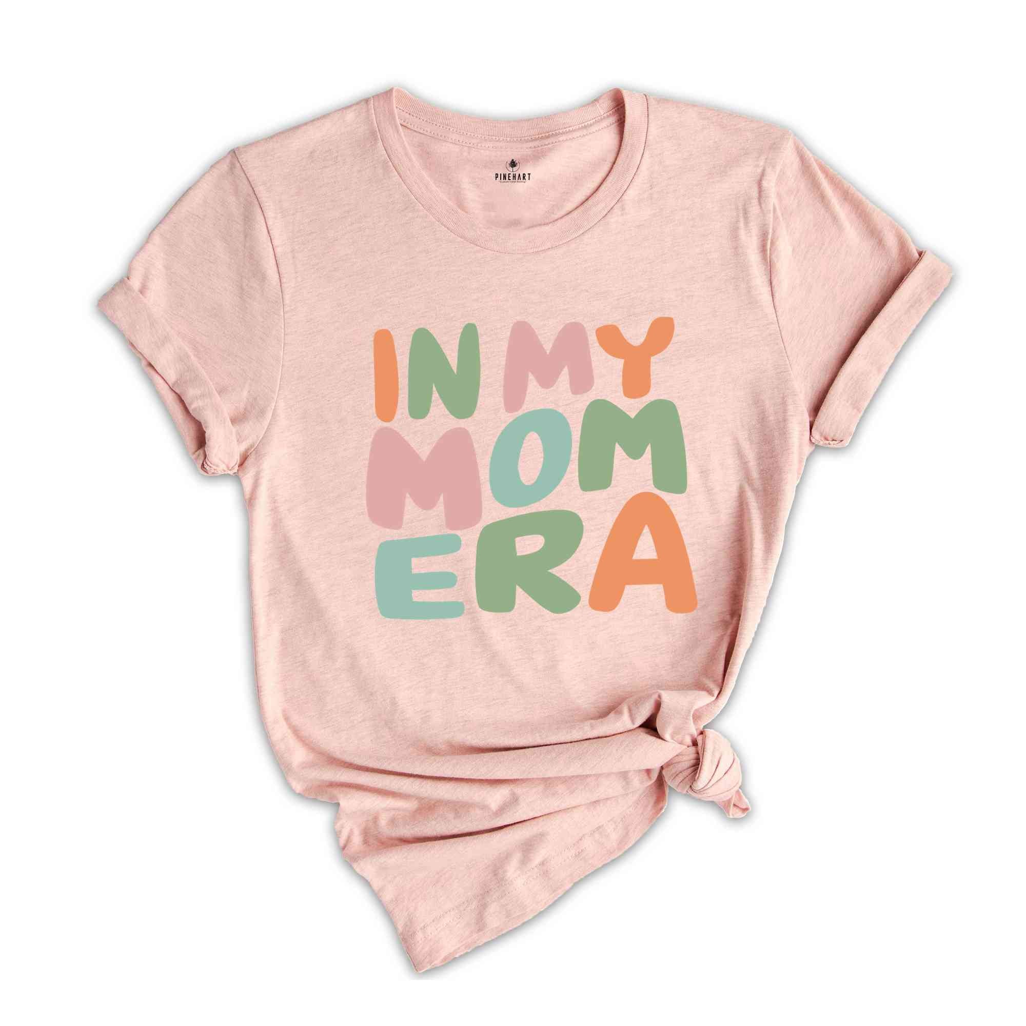 In My Mom Era Shirt, Retro Mom Clothes, Mom's Birthday T-Shirt, New Mom & Pregnancy Shirt, Cute New Mom Shirt