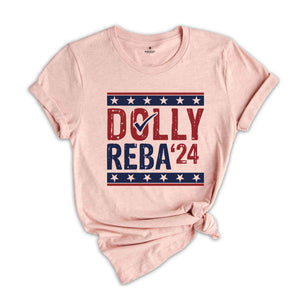 Dolly Reba 2024 Shirt, 2024 Election Shirt, Dolly and Reba For President, Funny Election Shirts, 4th of July Shirts, Country Music Shirts