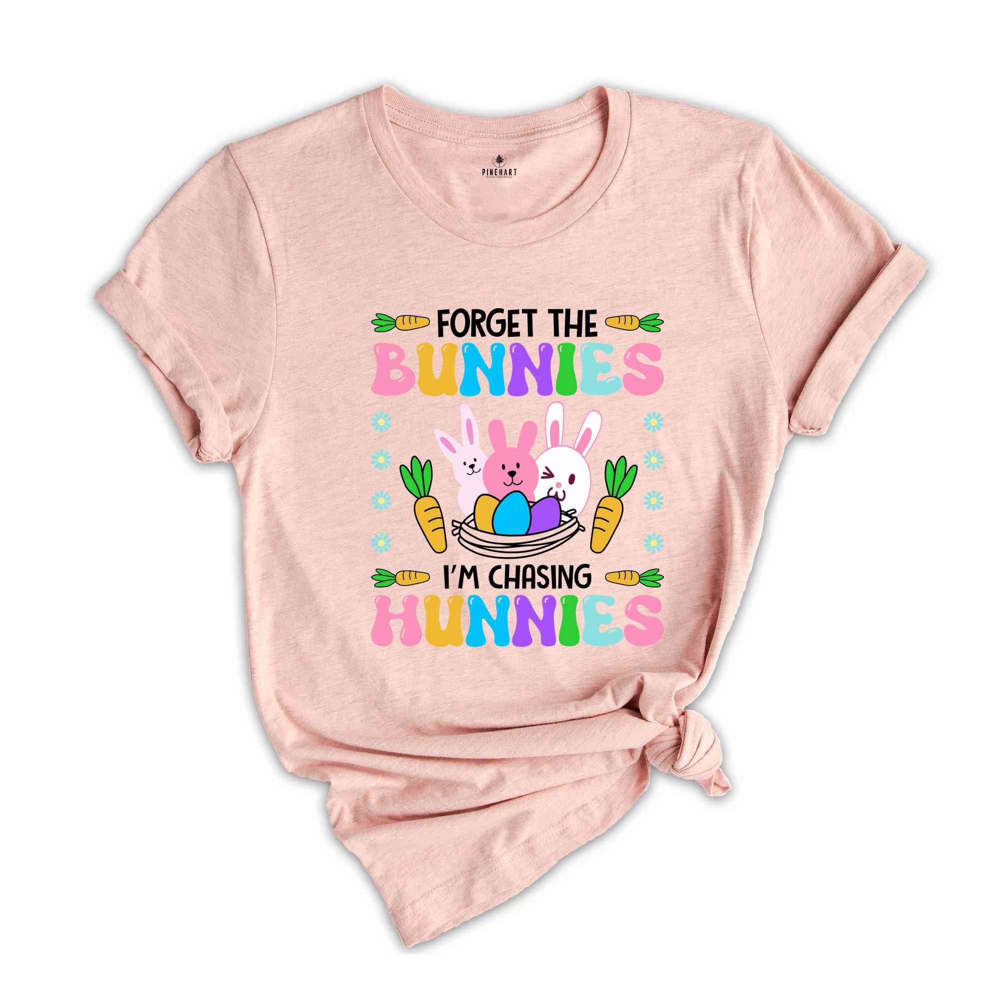 Forget The Bunnies I'm Chasing Hunnies Shirt, Easter Day Shirt, Happy Easter Day, Easter Bunny Shirt, Easter Egg Hunt, Easter Day Gift