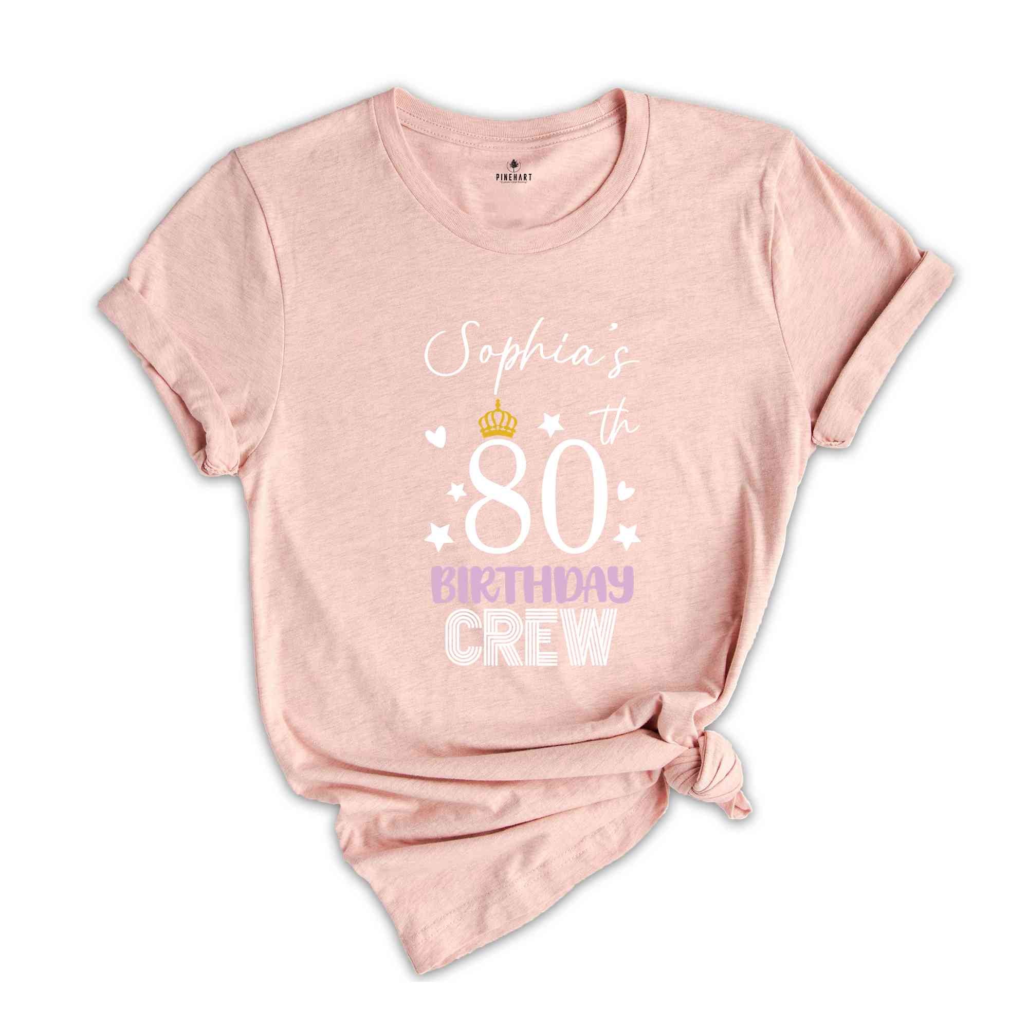 Custom Birthday Queen And Crew Shirt, Personalized 80th Birthday Queen T-Shirt, Birthday Queen Your Name On Shirt, Birthday Crew T-Shirt