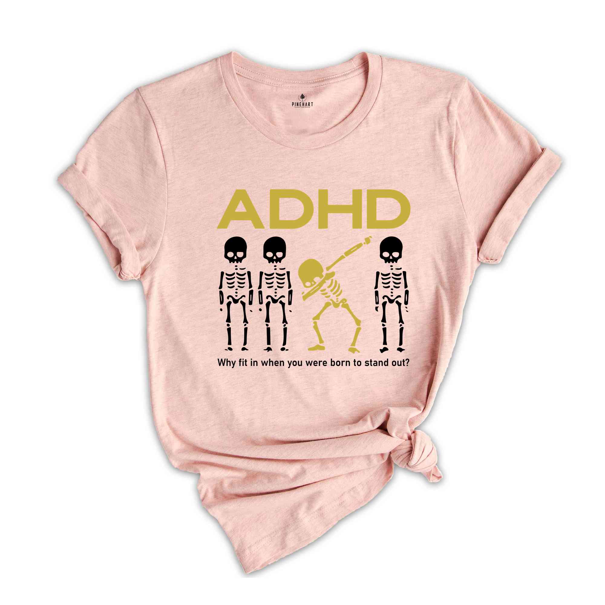 ADHD Why Fit In When You Were Born To Stand Out Shirt, Skeleton Shirt, ADHD Saying Shirt, Awareness Shirt, Motivational Shirt