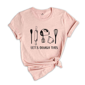 Let's Dough This Shirt, Christmas Cookies Shirt, Cookie Lover Shirt, Cookie Baking Shirt, Cookie Crew Shirt, Mom Bake Shirt