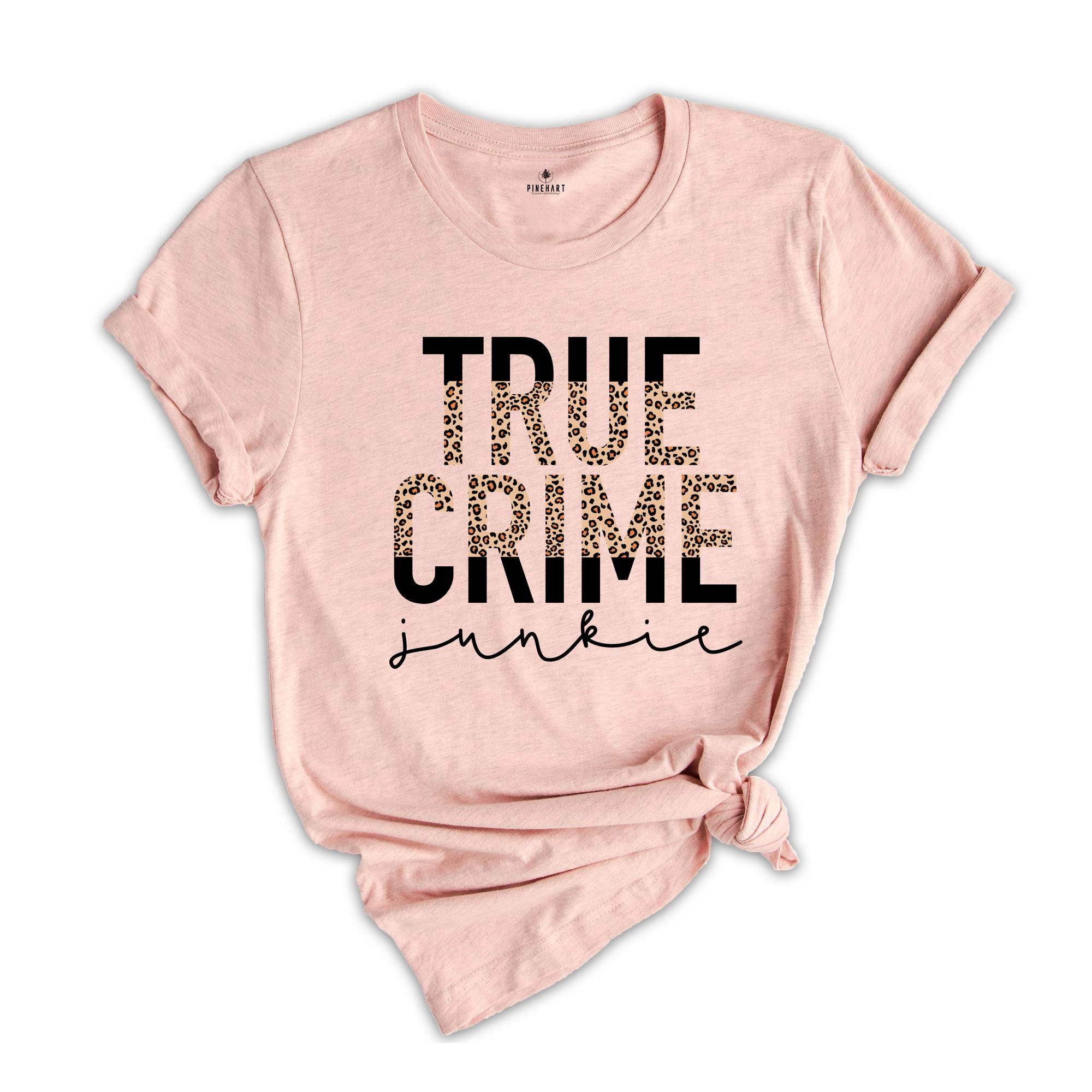 True Crime Shirt, True Crime Junkie Shirt, Crime Show Fan Shirt, Crime Show Lover, Criminal Minds Shirt, Crime TV Series Shirt