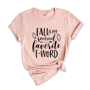 Fall Is My Second Favourite F-Word, Fall Shirt, Foul Mouthed Fall Lover Shirt, Sarcastic Autumn Tee, Funny Fall Shirt, Summer Has Ended Tee