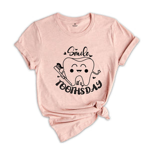 Smile Toothsday Shirt, Dentist Shirt, Funny Dentist Shirt, Smiling Tooth Shirt, Toothsday Apparel, Dentistry T-Shirt