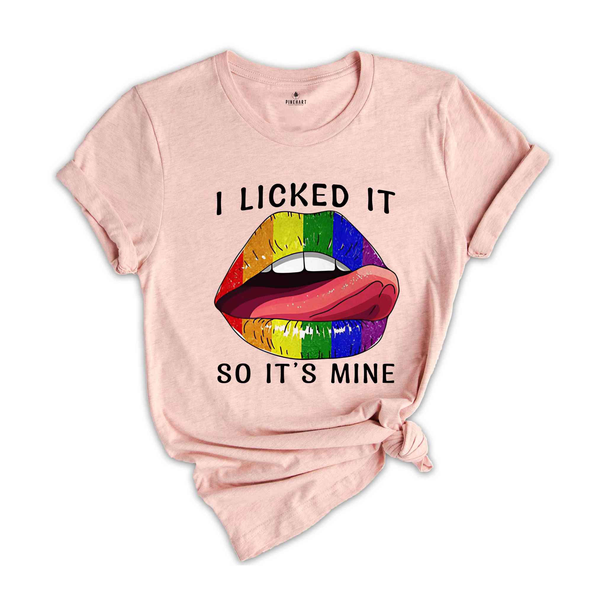 I Licked It So It's Mine Shirt, Rainbow Pride Shirt, Pride Month Shirt, LGBTQ Shirt, LGBT Pride Shirt, Rainbow Lips Shirt,