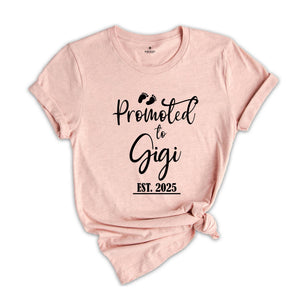 Promoted to Gigi Est 2025 Shirt, New Grandma Shirt, Gigi Established, Gender Reveal Shirt, Maternity Shirt, Funny Pregnant Shirt