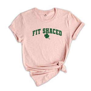 Fit Shaced Shirt, Saint Patricks Shirt, Funny St Patrick Shirt, Funny Drinking Shirt, Irish Shirt, St Patrick's Day, Shamrock Shirt