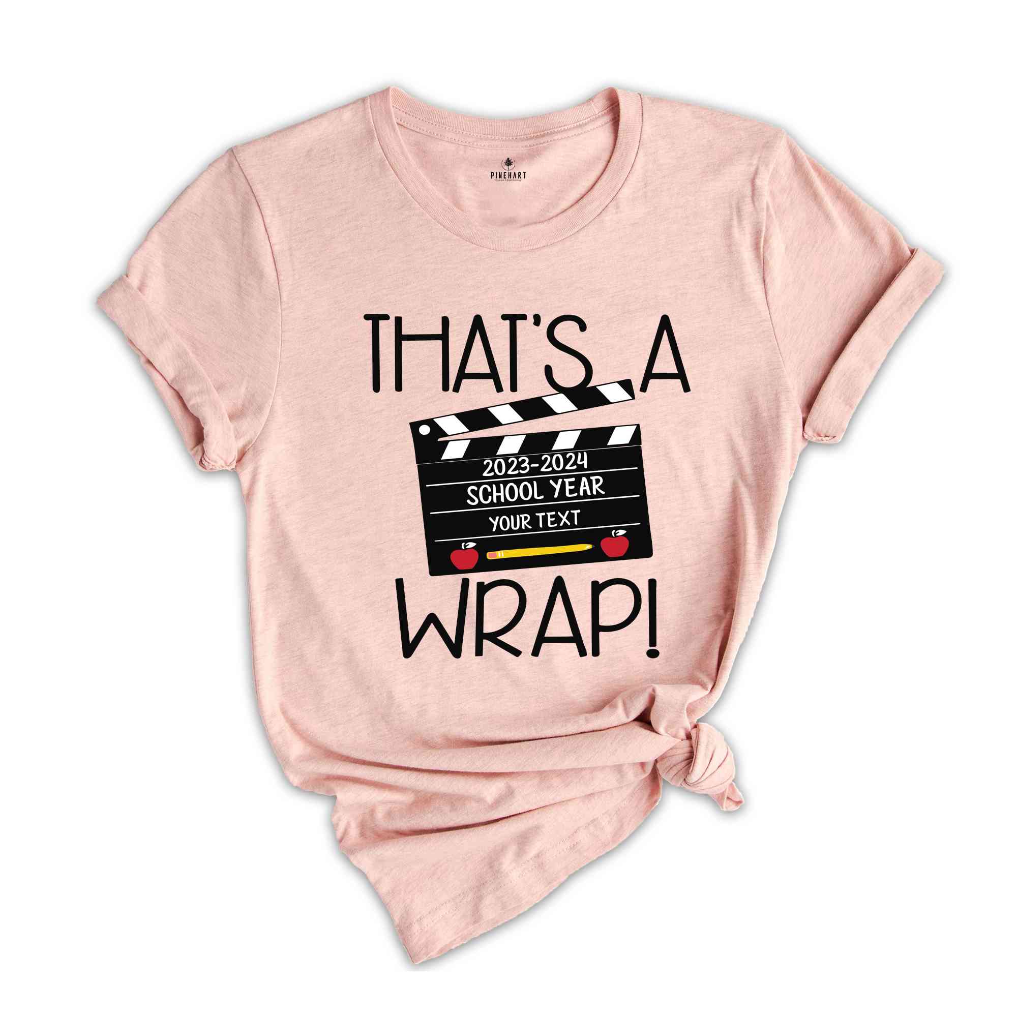 That's A Wrap T-Shirt, Custom Last Day Of School Shirt, Custom Graduation Gifts, Custom School Shirt, End Of School Year Shirt