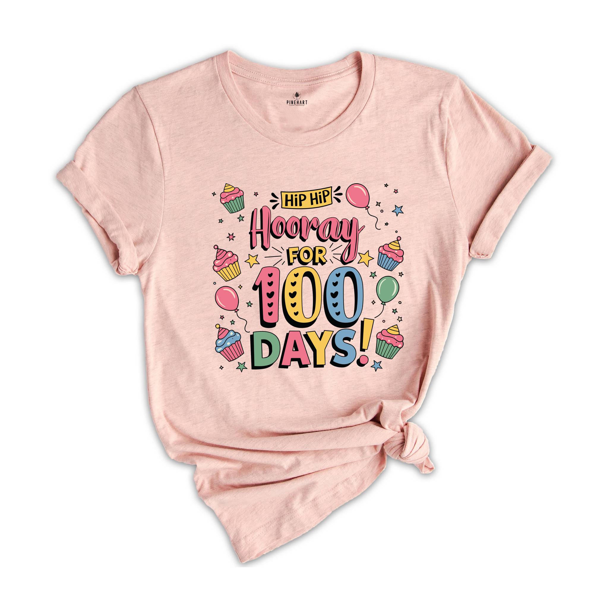 Hip Hip Hoorray For 100 Days Shirt, 100 Days Of Me Shirt, Teacher Shirt, 100 Day Of School Shirt, Back To School Shirt, School Shirt