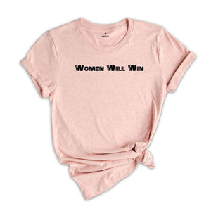 Women Will Win T-Shirt, Kamala For President Shirt, Vote For Kamala Harris Shirt, Usa Elections Matching Shirts