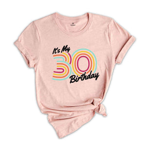 It's My 30 Birthday Shirt, Retro Birthday Shirt, Birthday Gift For Women, Birthday Gift For Men, Birthday Party Shirt, Birthday Shirt