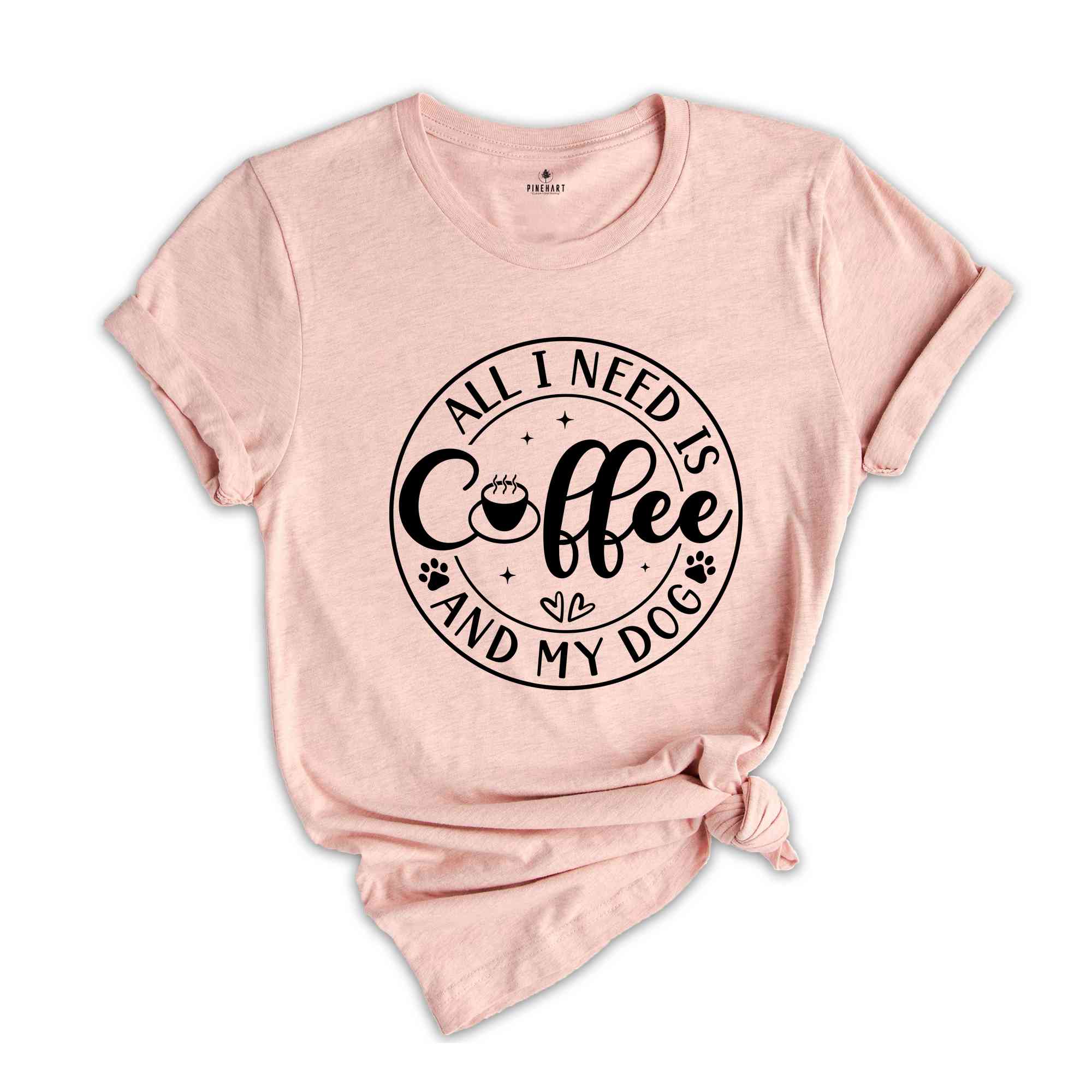 All I Need Is Coffee And My Dog T-Shirt, My Dog Shirt, Funny Coffee Shirts, Coffee Lover Gift, Dog Mom Gift, Depression Tee