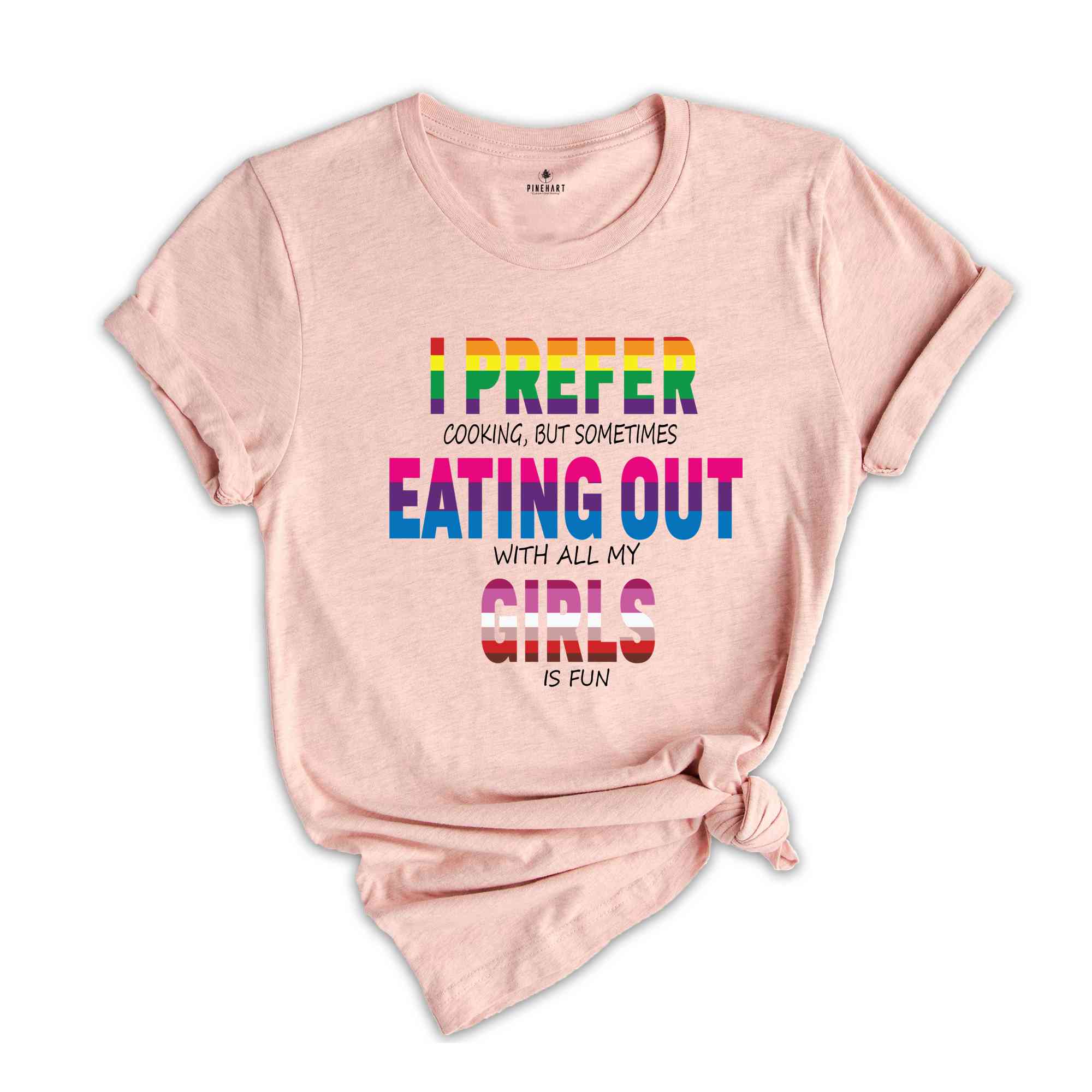 I Prefer Cooking But Sometimes Eating Out With All My Girls Is Fun Shirt, Pride Month Gift, LGBT Shirt, LGBT Pride Tee, Pride Month Shirt