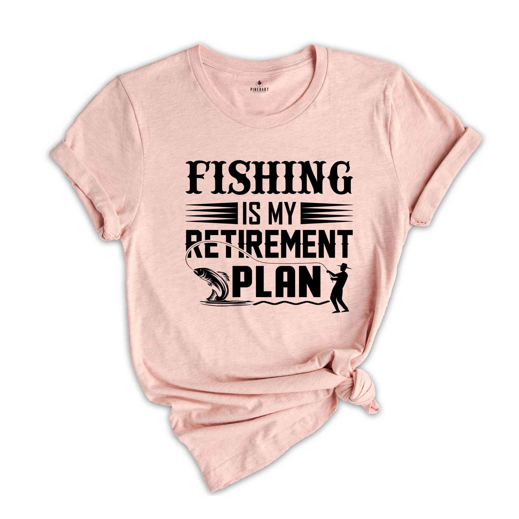 Fishing is My Retirement Plan Shirt, Funny Fishing Shirt, Retired Fisherman Tee, Gift for Dad, Funny Retirement Tee, Retirement Party Tee