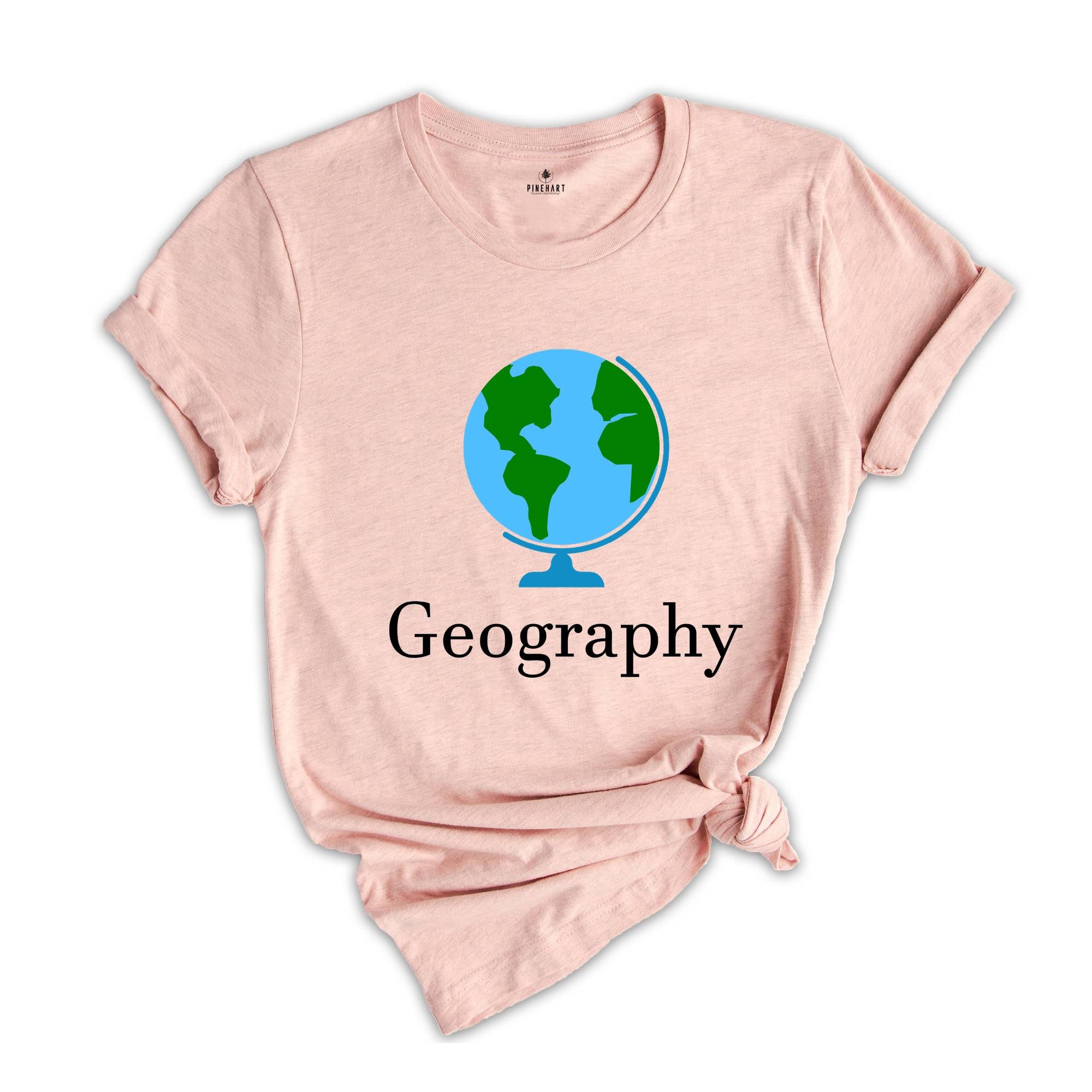 Geography Shirt, Geography Teacher Shirt, Geography Globe Shirt, Aesthetic Geography Shirt, Back to School Shirt, First Day of School Shirt