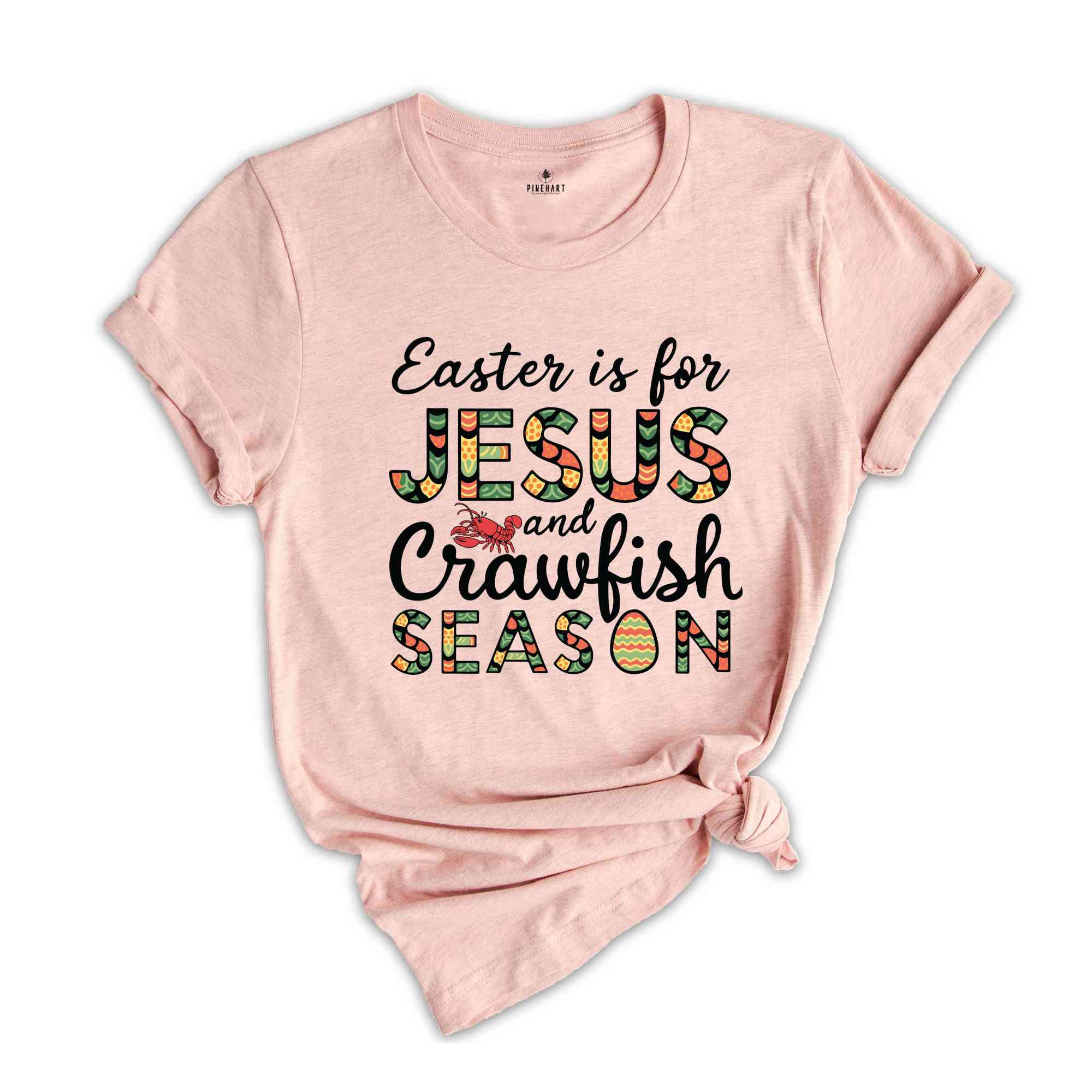 Easter Is For Jesus And Crawfish Season T-Shirt, Easter Gift, Christian Easter Shirt, Jesus Shirt, Easter Apparel