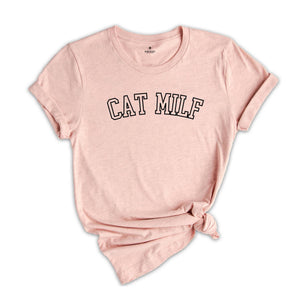 Cat Mom T-Shirt , Gift For Cat Mom, Cat Milf , Funny Cat Mom T-Shirt, Cat Owner Woman Gift, Cute Cat T-Shirt