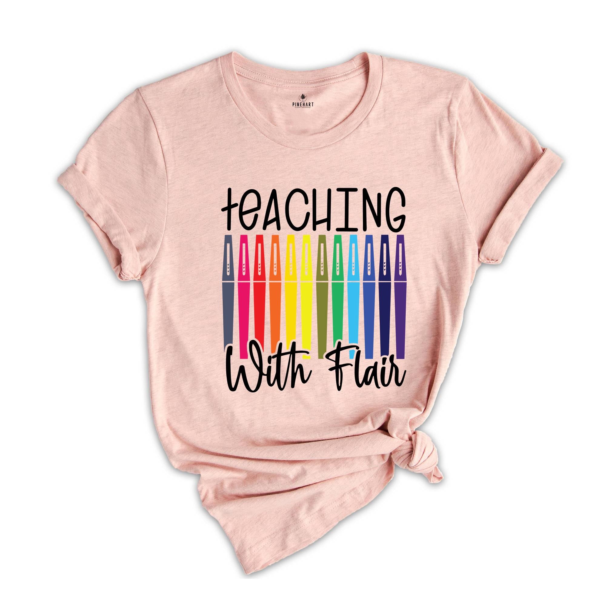 Teaching With Flair, Teaching Shirt, Teaching Shirt, Teacher Shirt, Teacher Gifts, Preschool Teacher, Gift For Teacher, Flair Pen Shirt