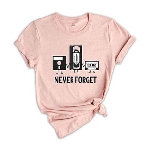 Never Forget Shirt, Generation X Shirt, Cassette Tape Tshirt, Computer Geek Shirt, 80s Party Shirt, Retro Floppy Disk Shirt, Nostalgia Shirt