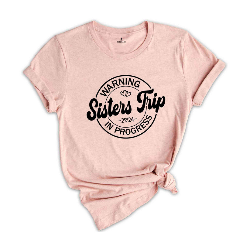 Warning Sisters Trip Shirt, Sisters Shirt, Vacation Shirt, Trip Shirt, Sisters Vacation Graphic Tee, Sisters Matching Shirt, Gift For Sister