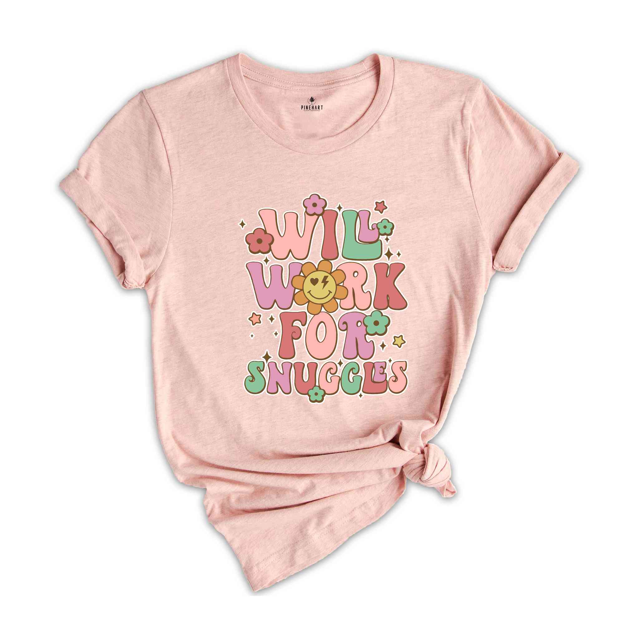 Will Work For Snuggles Shirt, Cute Valentine, Gift For Girlfriend Shirt, Nurse Shirt, Gift For Nurse, Medical Personal Shirt