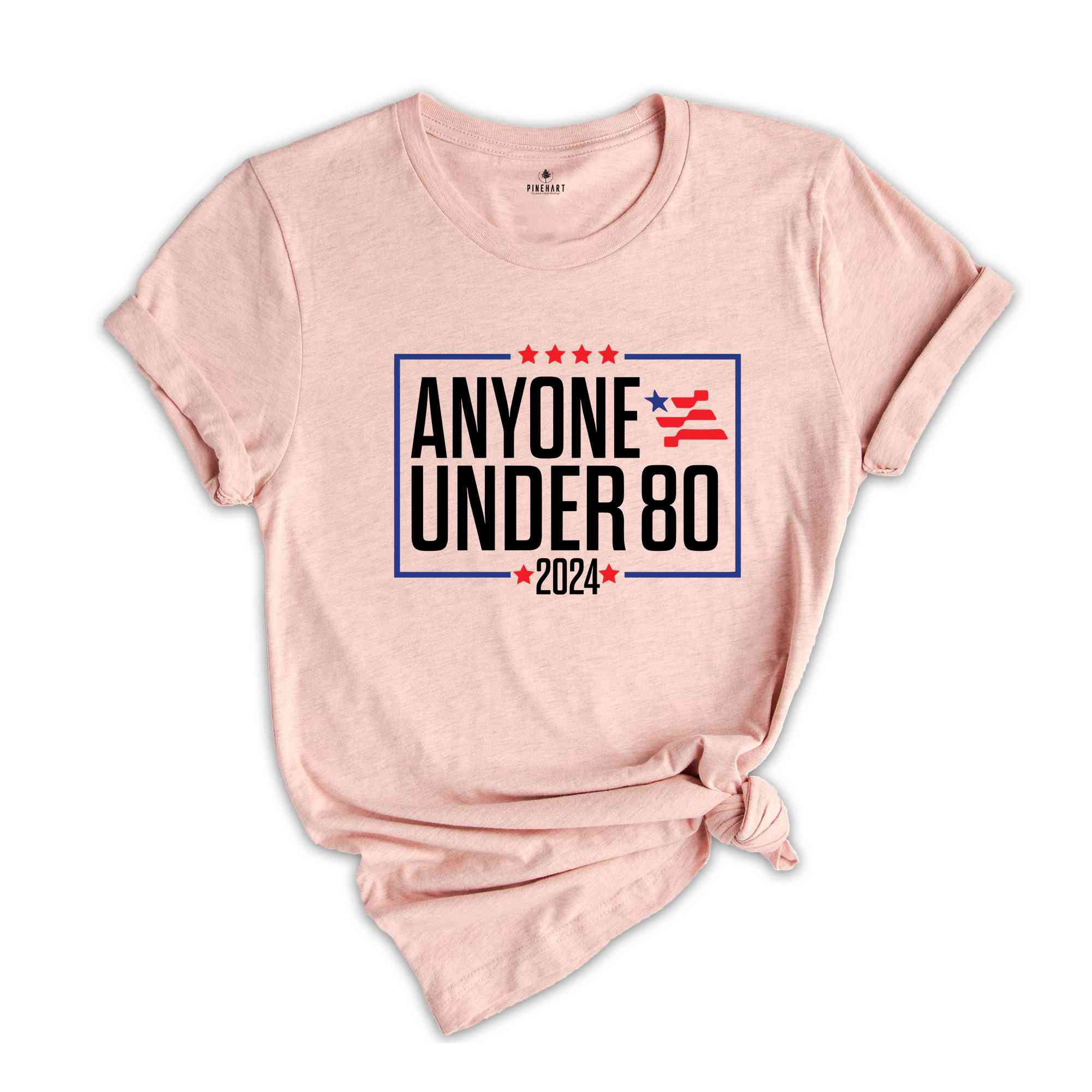 Anyone Under 80 2024 Shirt, President Election 2024, Funny Election President 2024, Election Shirt 2024