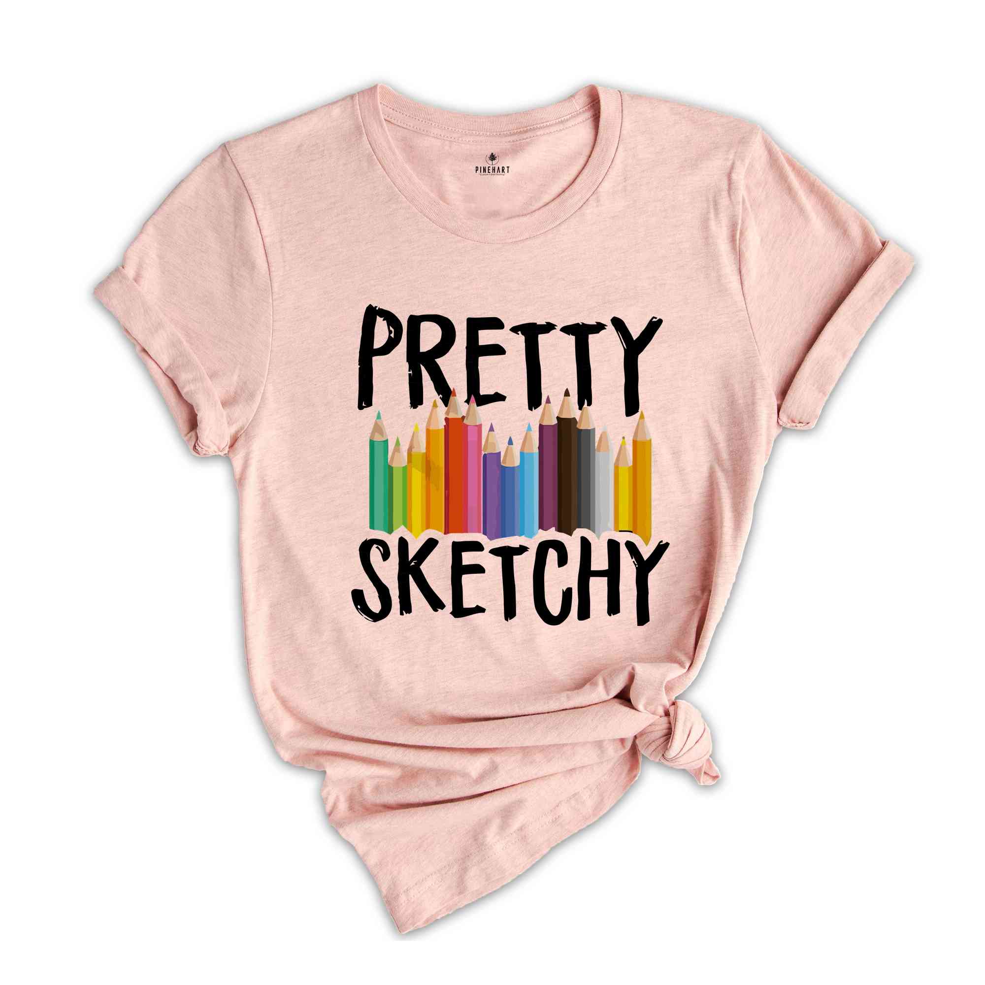 Pretty Sketchy Shirt, Artist Shirt, Painter Shirt, Sketching T Shirt, Artist T-Shirt, Art Lover Tee, Artist Hoodie, Painting Shirt