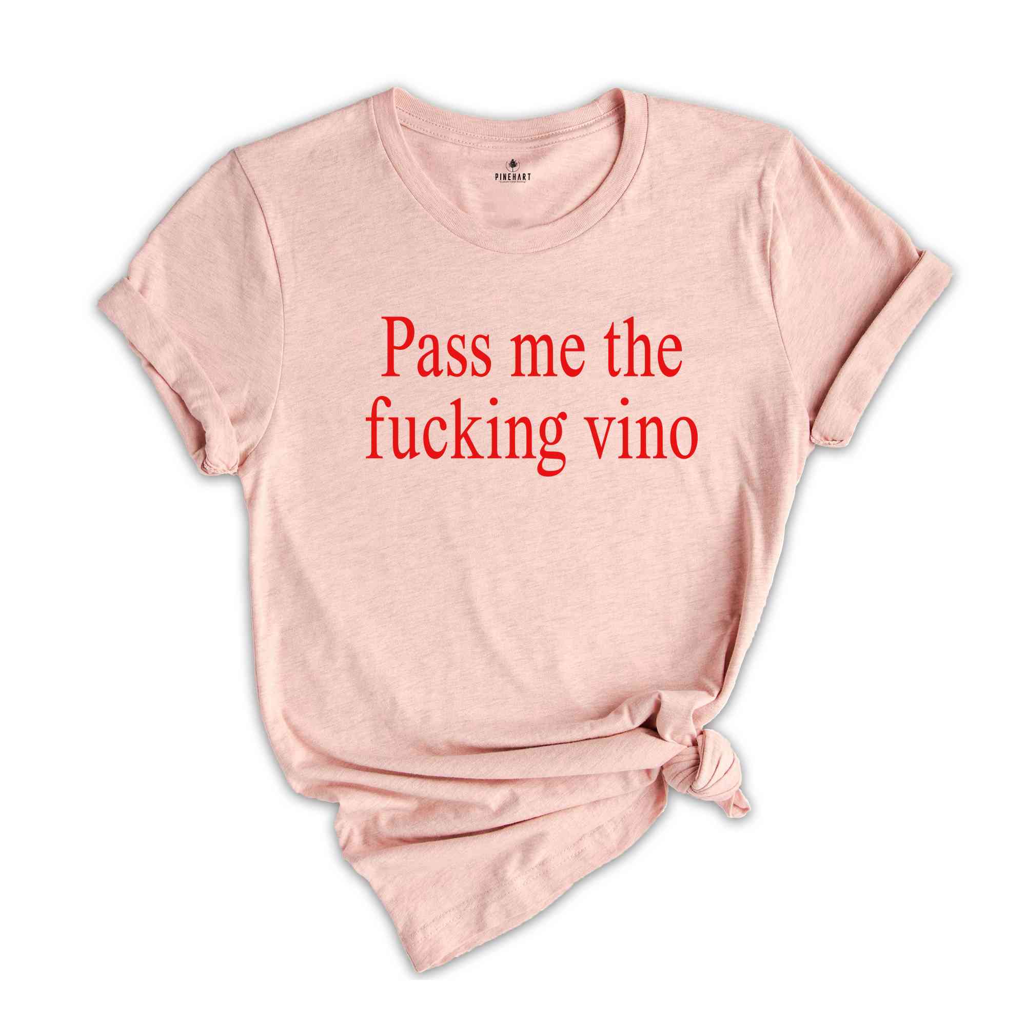 Pass Me The Fucking Vino Shirt, Sarcastic Shirts, Bachelorette Shirt, Stylish Shirt, Wine Lover Shirt, Women Shirt