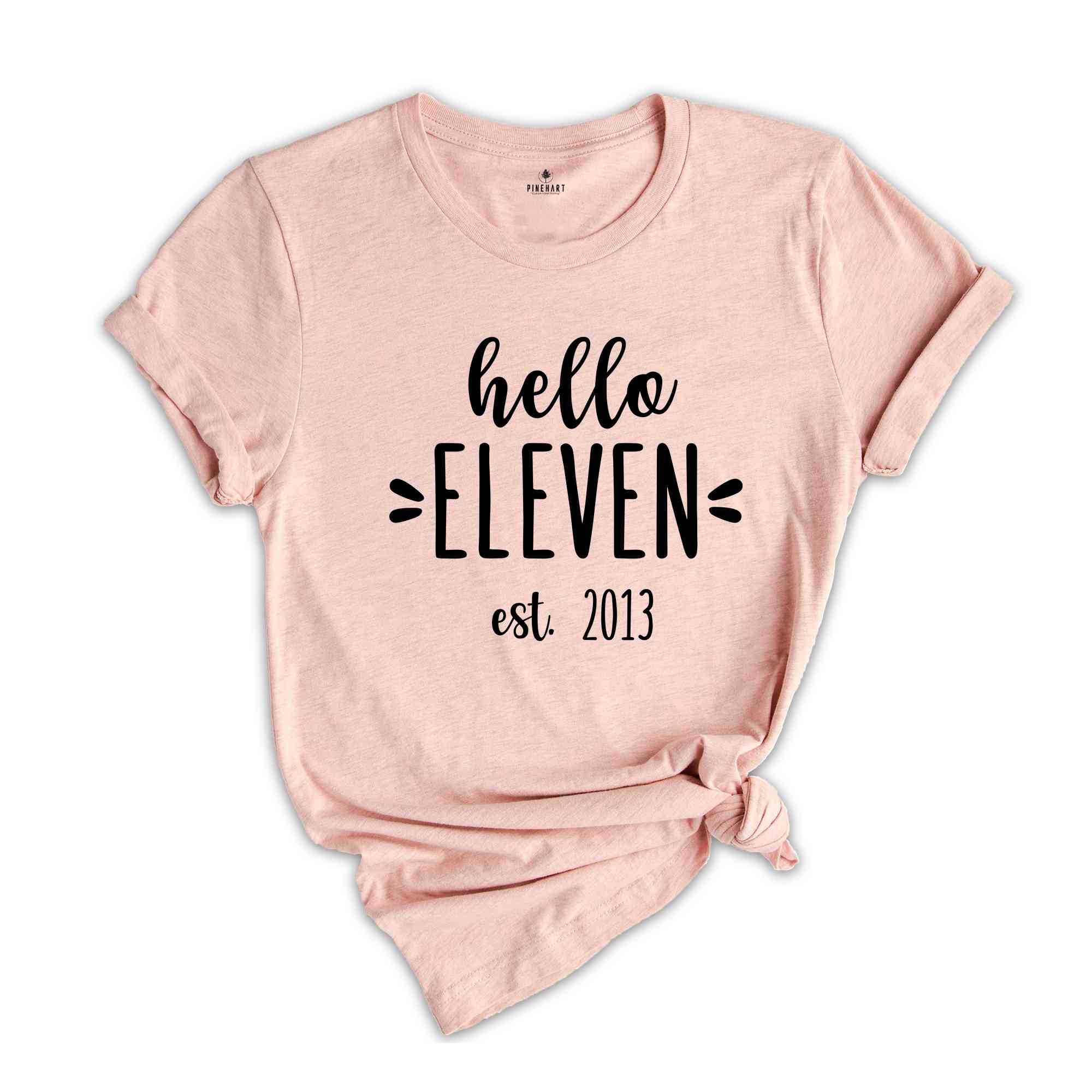 Hello Eleven Est 2013 Shirt, 11th Birthday T-Shirt, 11th Birthday Gift for Girls, Eleventh B-Day Shirt, Girl Birthday Party Shirt, Bday Gift