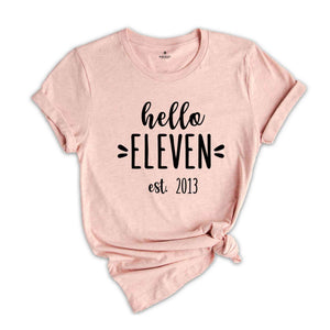 Hello Eleven Est 2013 Shirt, 11th Birthday T-Shirt, 11th Birthday Gift for Girls, Eleventh B-Day Shirt, Girl Birthday Party Shirt, Bday Gift