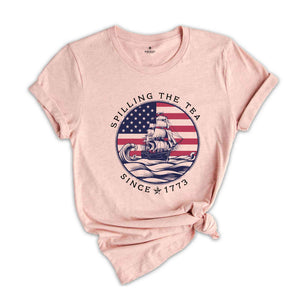 Spilling The Tea Since 1773 Shirt, 4th Of July Shirt, Patriotic Shirt, USA Shirt, Fourth Of July Shirt, American Shirt, July 4th Shirt