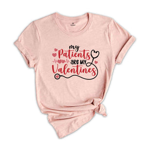 My Patients Are My Valentine Shirt, Nurse Valentines Day Shirt, Cute Nurse Shirt, Cute Nurse Gift, Gift For Girlfriend, Funny Nurse Shirt